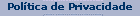 Pol�tica Privacidade